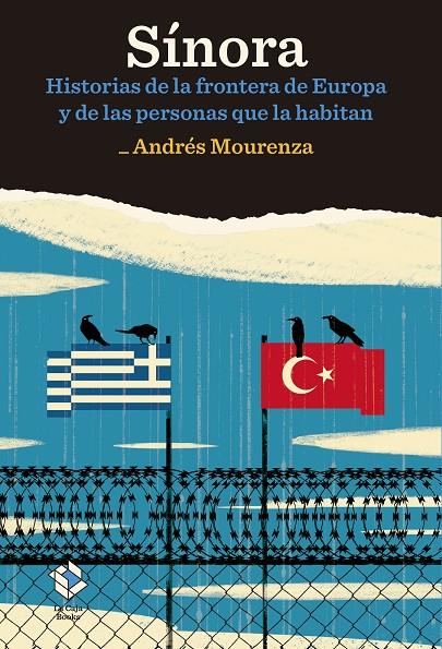 SINORA : HISTORIA DE LA FRONTERA DE EUROPA Y DE LAS PERSONAS QUE LA HABITAN | 9788417496289 | MOURENZA, ANDRES