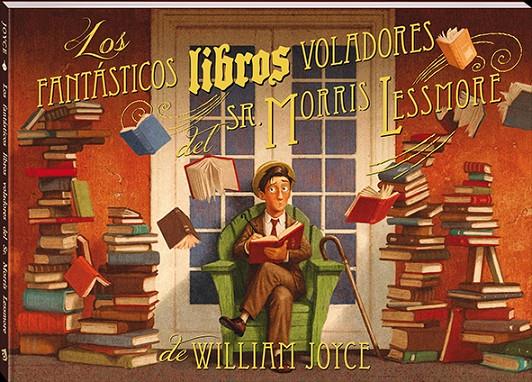 FANTASTICOS LIBROS VOLADORES DEL SR. MORRIS LESSMORE, LOS | 9788417497590 | JOYCE, WILLIAM