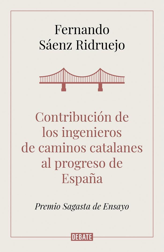 CONTRIBUCION DE LOS INGENIEROS DE CAMINOS CATALANES AL PROGRESO DE ESPAÑA | 9788418006050 | SAENZ, FERNANDO