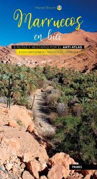 MARRUECOS EN BICI : 6 RUTAS Y 46 ETAPAS POR EL ANTI ATLAS | 9788483215517 | BROCH, MANEL