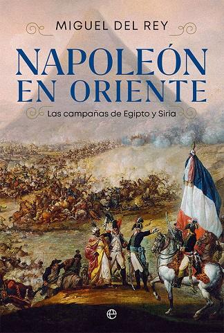 NAPOLEÓN EN ORIENTE | 9788413842523 | DEL REY, MIGUEL