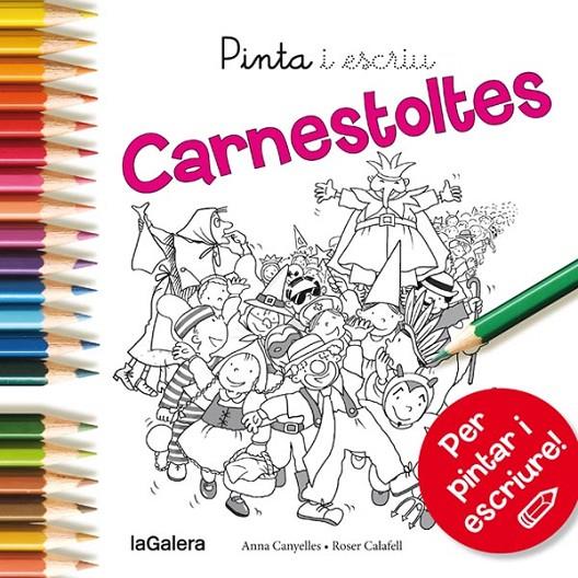 PINTA I ESCRIU : CARNESTOLTES | 9788424654597 | CANYELLES, ANNA ; CALAFELL, ROSER