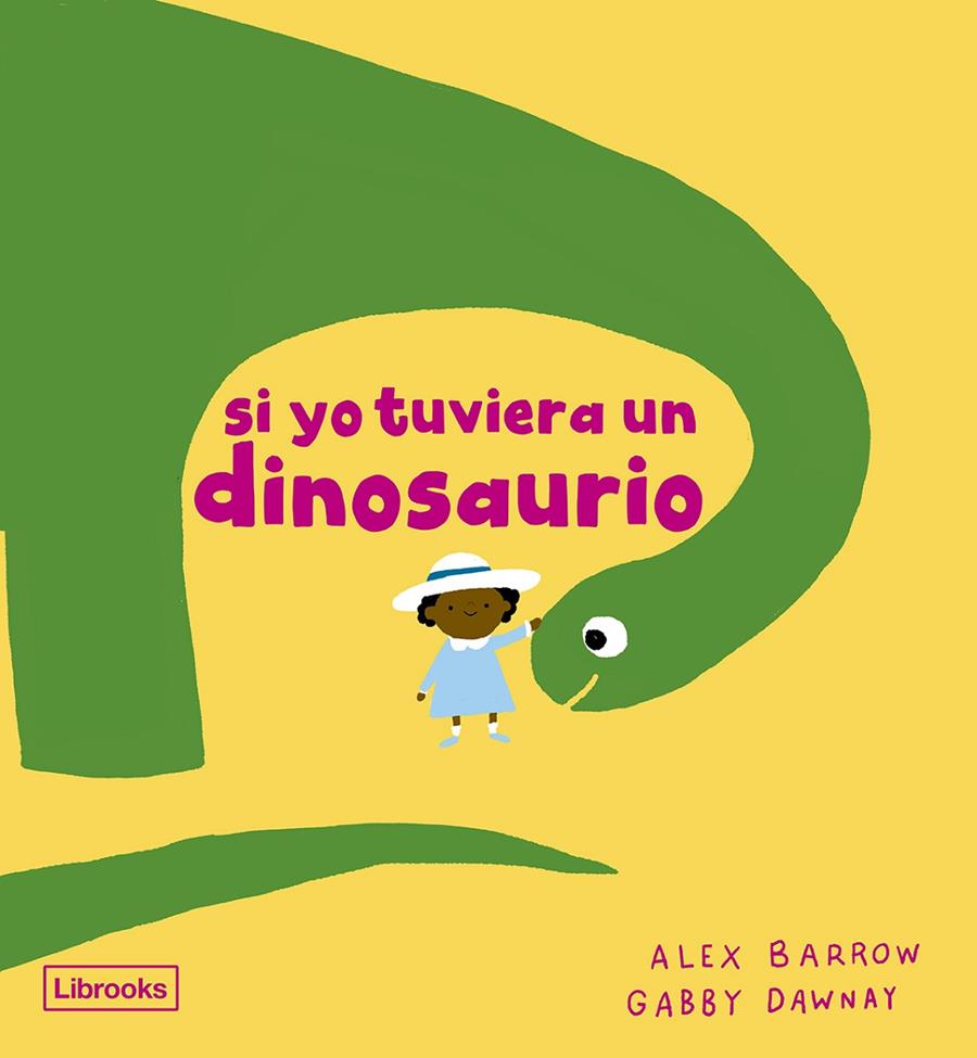 SI YO TUVIERA UN DINOSAURIO | 9788412826531 | DAWNAY, GABBY ; BARROW, ALEX