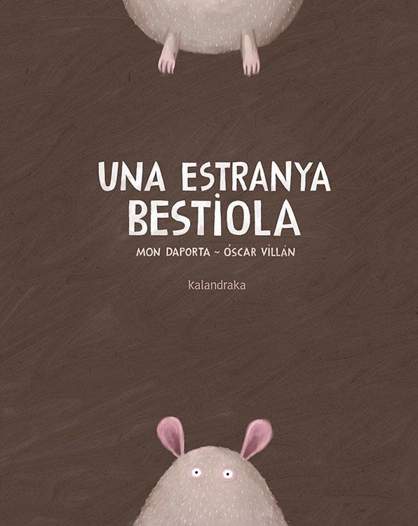 UNA ESTRANYA BESTIOLA | 9788416804290 | DAPORTA, MON ; VILLAN, OSCAR