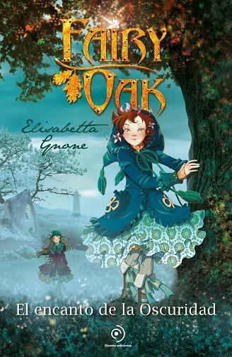 FAIRY OAK 2 :  EL ENCANTO DE LA OSCURIDAD | 9788410346208 | GNONE, ELISABETTA ; GARCÍA, MIGUEL