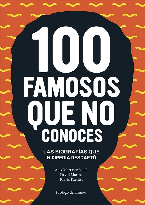 100 FAMOSOS QUE NO CONOCES | 9788416670024 | MARTINEZ VIDAL, ALEX ; MARTOS, DAVID ; FUENTES, TOMAS