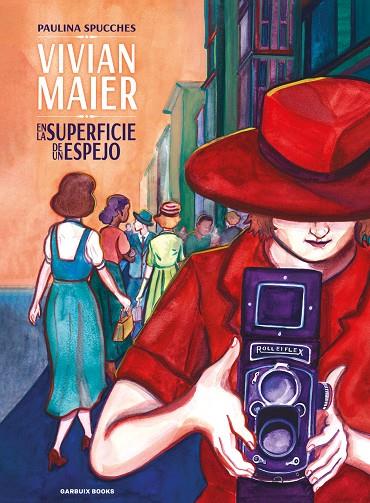 VIVIAN MAIER : EN LA SUPERFICIE DE UN ESPEJO | 9788419393289 | SPUCCHES, PAULINA