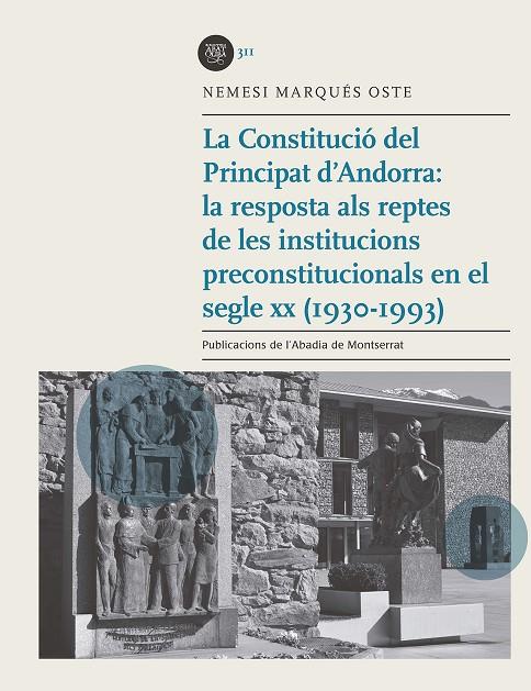 CONSTITUCIÓ DEL PRINCIPAT D'ANDORRA, LA : LA RESPOSTA ALS REPTES DE LES INSTITUCIÓ | 9788491911692 | NEMESI MARQUES OSTE