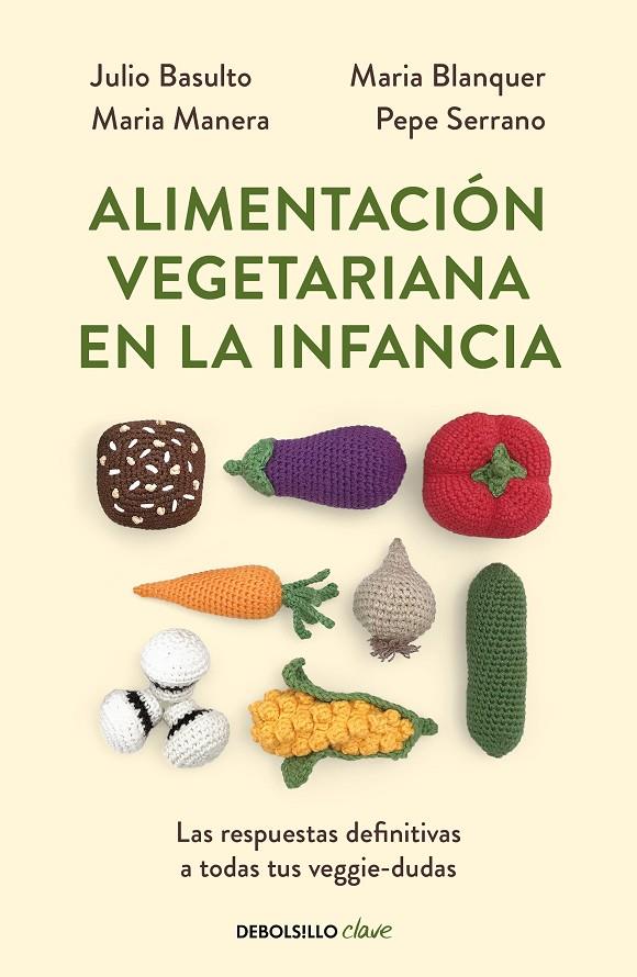 ALIMENTACION VEGETARIANA EN LA INFANCIA | 9788466356053 | BASULTO, JULIO ; BLANQUER, MARIA ; MANERA, MARIA ; SERRANO, PEPE