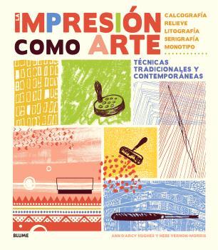 IMPRESIÓN COMO ARTE (2024) | 9788410268203 | D?ARCY HUGHES, ANN/VERNON-MORRIS, HEBE