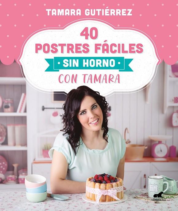 40 POSTRES FACILES SIN HORNO | 9788418045202 | GUTIERREZ, TAMARA