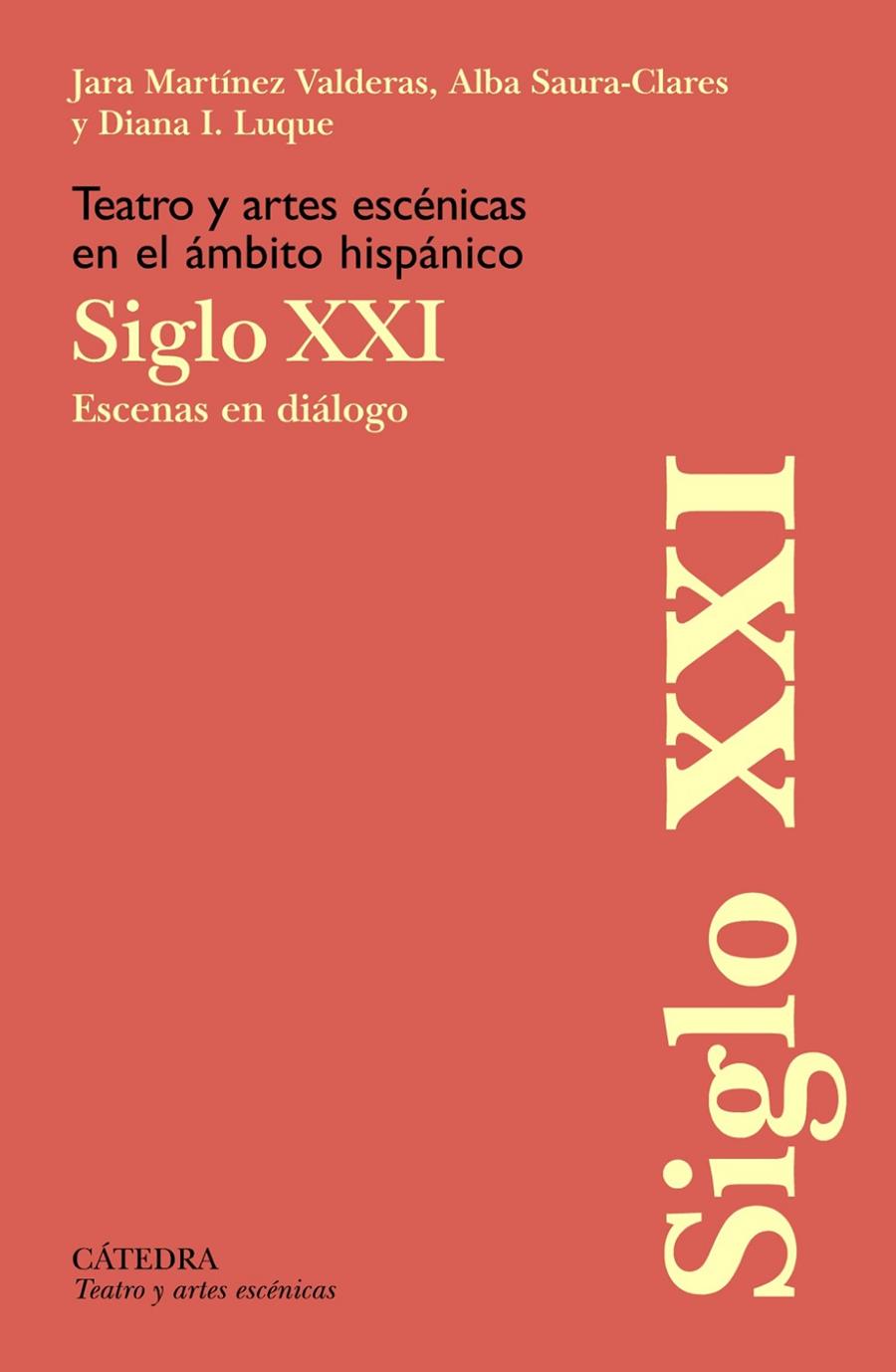 TEATRO Y ARTES ESCÉNICAS EN EL ÁMBITO HISPÁNICO. SIGLO XXI | 9788437646961 | MARTÍNEZ VALDERAS, JARA ; SAURA-CLARES, ALBA ; LUQUE, DIANA I.