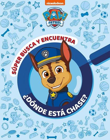 PATRULLA CANINA : SÚPER BUSCA Y ENCUENTRA ¿DÓNDE ESTÁ CHASE? | 9788448869267