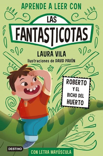 APRENDE A LEER CON LAS FANTASTICOTAS 10 : ROBERTO Y EL BICHO DEL HUERTO | 9788408291367 | VILA, LAURA