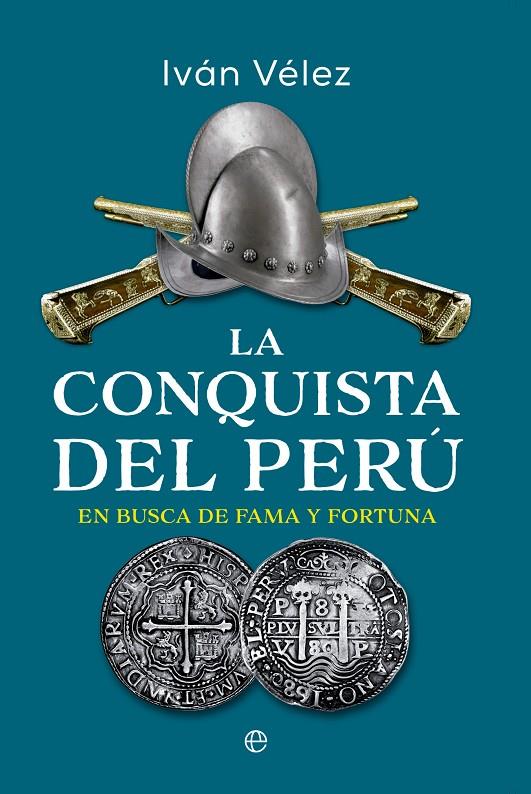 CONQUISTA DEL PERÚ, LA | 9788413848839 | VÉLEZ, IVÁN