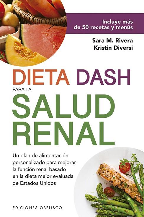 DIETA DASH PARA LA SALUD RENAL | 9788491115663 | RIVERA, SARA M.