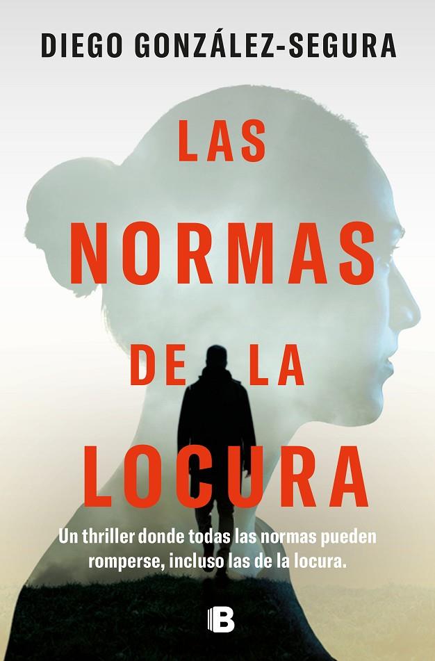 NORMAS DE LA LOCURA, LAS | 9788466676236 | GONZÁLEZ-SEGURA, DIEGO