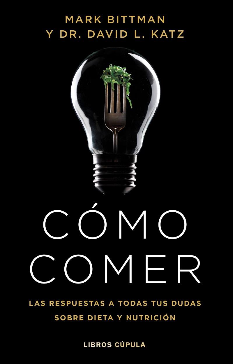 CÓMO COMER | 9788448029333 | BITTMAN, MARK ; KATZ, DR. DAVID L.