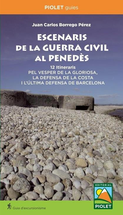 ESCENARIS DE LA GUERRA CIVIL AL PENEDES | 9788412565164 | BORREGO PÉREZ, JUAN CARLOS