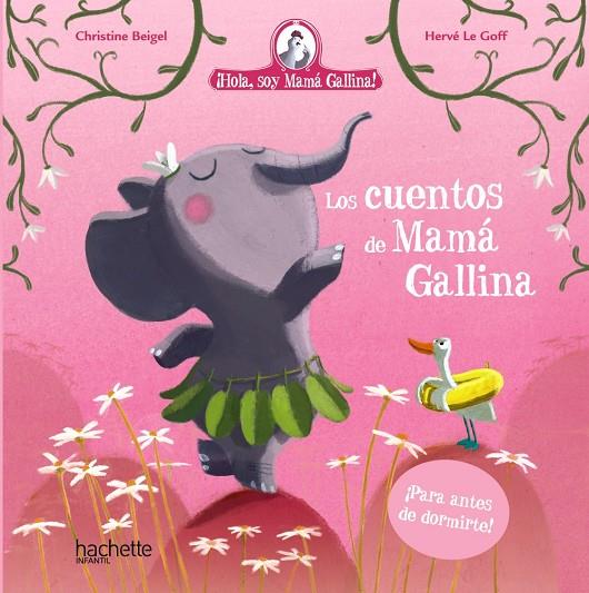 CUENTOS DE MAMÁ GALLINA, LOS | 9788418182815 | BEIGEL, CHRISTINE ; LE GOFF, HERVÉ