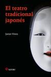 TEATRO TRADICIONAL JAPONÉS, EL | 9788419035783 | VIVES, JAVIER