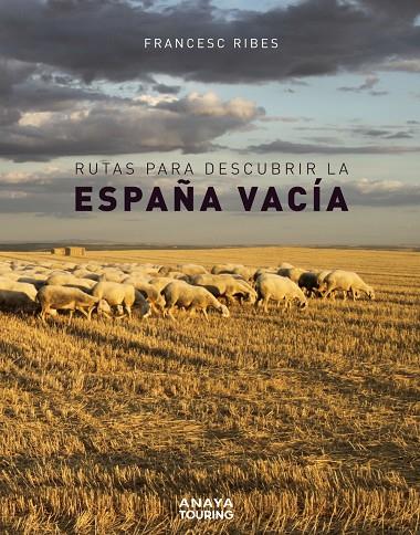 RUTAS PARA DESCUBRIR LA ESPAÑA VACIA | 9788491583110 | RIBES, FRANCESC