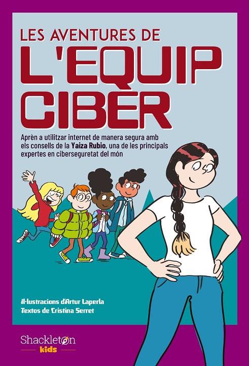 LES AVENTURES DE L'EQUIP CIBER | 9788413611938 | SERRET, CRISTINA ; RUBIO, YAIZA