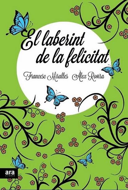 LABERINT DE LA FELICITAT, EL | 9788415642336 | MIRALLES CONTIJOCH, FRANCESC/ROVIRA CELMA, ÀLEX