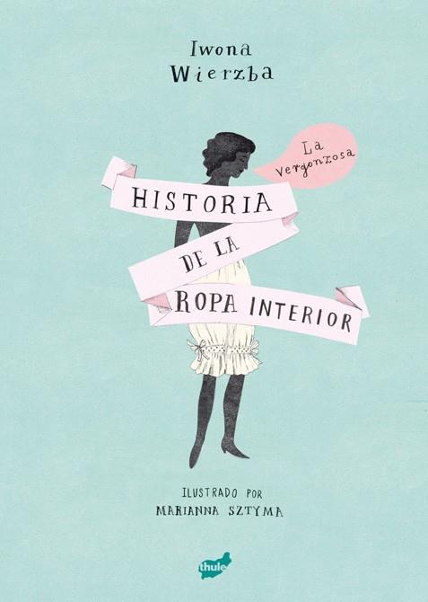 HISTORIA DE LA ROPA INTERIOR | 9788416817542 | WIERZBA, IWONA