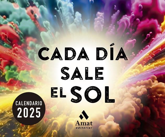 CALENDARIO 2025 CADA DÍA SALE EL SOL  | 9788419870711