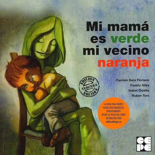 MI MAMA ES VERDE Y MI VECINO NARANJA | 9788478696819 | FLORIANO, CARMEN SARA