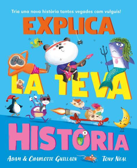 EXPLICA LA TEVA HISTÒRIA | 9788410208032 | GUILLAIN, ADAM ; GUILLAIN, CHARLOTTE ; NEAL, TONY