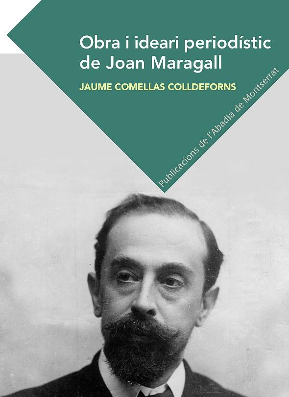 OBRA I IDEARI PERIODISTIC DE JOAN MARAGALL | 9788491911418 | COMELLAS, JAUME