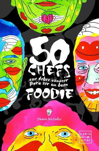 50 CHEFS QUE DEBES CONOCER PARA SER UN BUEN FOODIE | 9788408208327 | RIBAS, ROSA