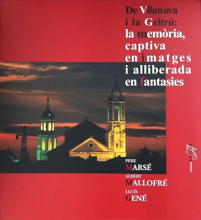 DE VILANOVA I LA GELTRU: MEMORIA CAPTIVA IMATGES I ALLIBERAD | 9788485960224 | MARSE, PERE ; MALLOFRE, ALBERT ; GENE, LLUIS