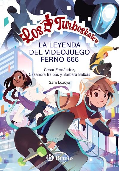 TURBOSKATERS 3 : LA LEYENDA DEL VIDEOJUEGO FERNO 666 | 9788469666951 | FERNÁNDEZ GARCÍA, CÉSAR ; BALBÁS, BÁRBARA ; BALBÁS, CASANDRA