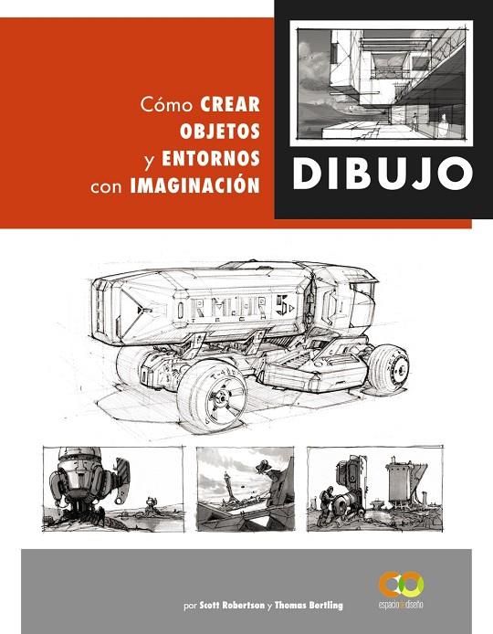 COMO CREAR OBJETOS Y ENTORNOS CON IMAGINACION | 9788441542945 | ROBERTSON, SCOTT ; BERTLING, THOMAS