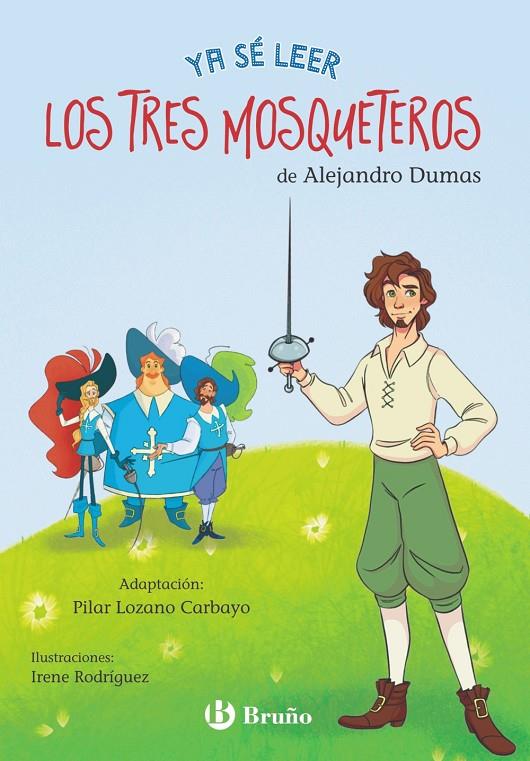 YA SÉ LEER : LOS TRES MOSQUETEROS | 9788469669891 | DUMAS, ALEJANDRO ; LOZANO CARBAYO, PILAR ; RODRÍGUEZ, IRENE