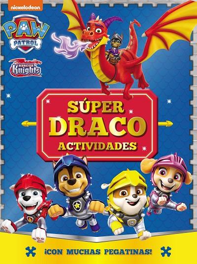 PAW PATROL PATRULLA CANINA : SÚPER DRACO ACTIVIDADES | 9788448868550