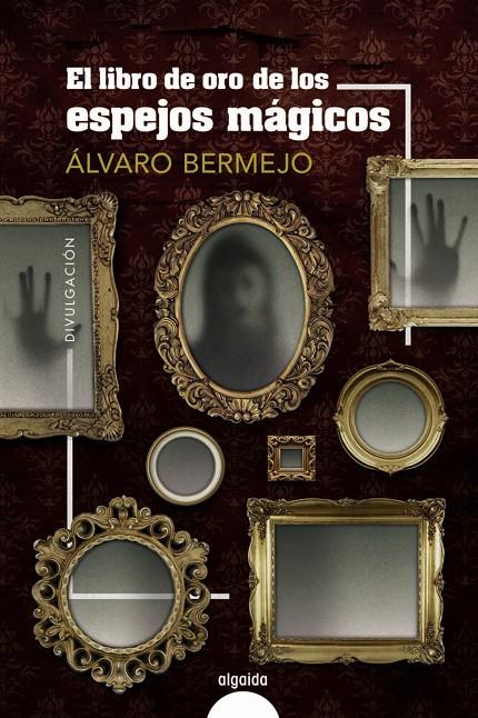 LIBRO DE ORO DE LOS ESPEJOS MÁGICOS, EL | 9788491898559 | BERMEJO, ÁLVARO