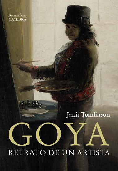 GOYA : RETRATO DE UN ARTISTA | 9788437644288 | TOMLINSON, JANIS