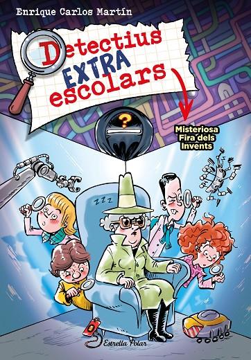 DETECTIUS EXTRAESCOLARS 4 :  MISTERIOSA FIRA DELS INVENTS | 9788413896533 | MARTÍN, ENRIQUE CARLOS