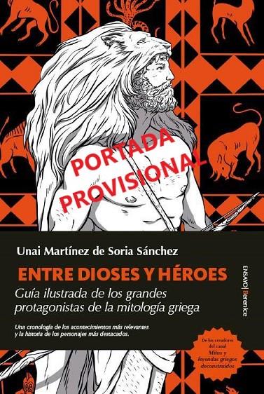 ENTRE DIOSES Y HÉROES | 9788410521773 | MARTÍNEZ DE SORIA SÁNCHEZ, UNAI