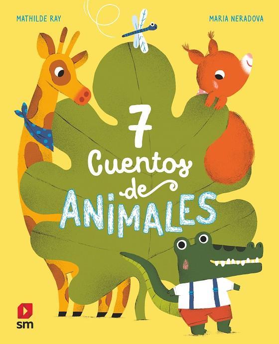 7 CUENTOS DE ANIMALES | 9788413188942 | RAY, MATHILDE; NERADOVA, MARIA