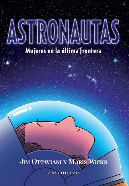 ASTRONAUTAS : MUJERES EN LA ULTIMA FRONTERA | 9788467941708 | OTTAVIANI, JIM ; WICKS, MARIS