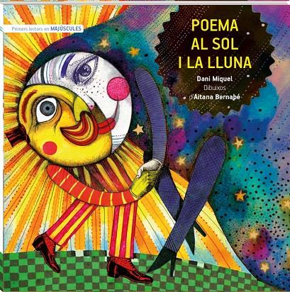 POEMA AL SOL I LA LLUNA  | 9788419913210 | MIQUEL ANTICH, DANI ; BERNABE, AITANA