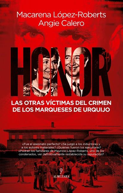 HONOR : LAS OTRAS VÍCTIMAS DEL CRIMEN DE LOS MARQUESES DE URQUIJO | 9788416750801 | LOPEZ-ROBERTS, MACARENA ; CALERO, ANGIE 