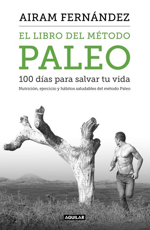 LIBRO DEL METODO PALEO : 100 DIAS PARA SALVAR TU VIDA | 9788403515079 | FERNANDEZ, AIRAM