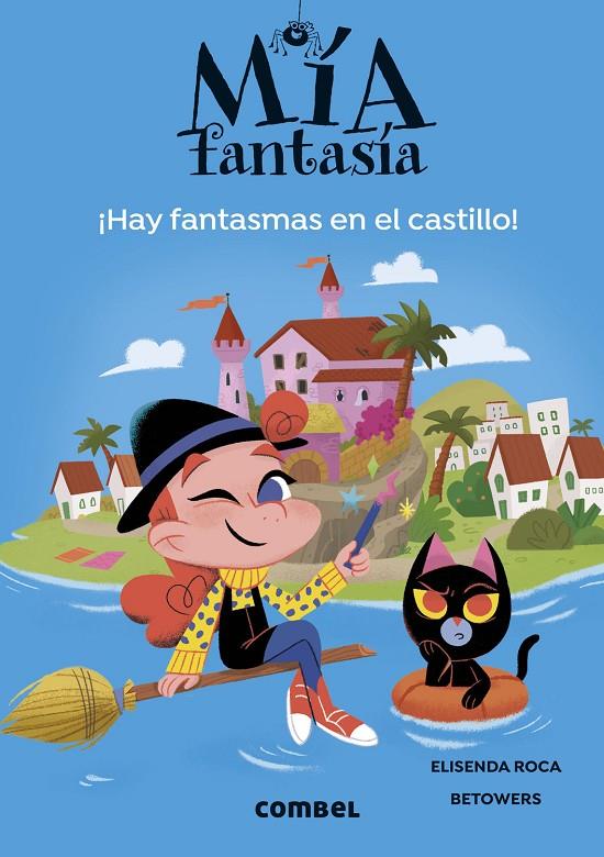 MÍA FANTASÍA 7 :  HAY FANTASMAS EN EL CASTILLO | 9788411581707 | ROCA, ELISENDA ; BETOWERS