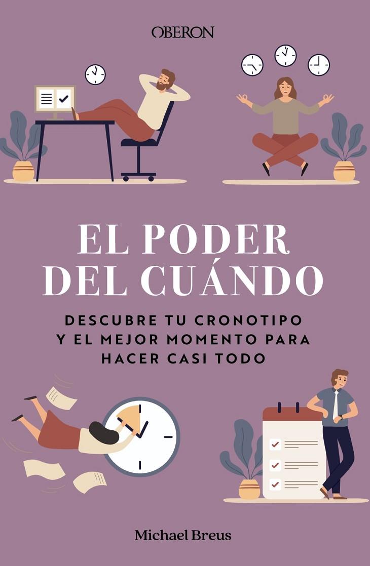 PODER DEL CUÁNDO : DESCUBRE TU CRONOTIPO Y EL MEJOR MOMENTO PARA HACER CASI TODO | 9788441545885 | BREUS, MICHAEL